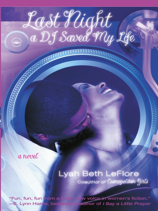 Title details for Last Night a DJ Saved My Life by Lyah Beth LeFlore - Available